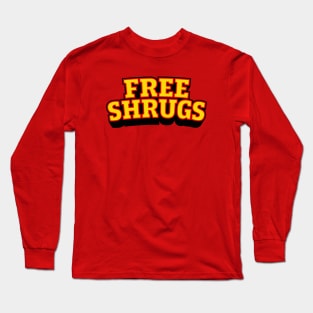 Free shrugs Long Sleeve T-Shirt